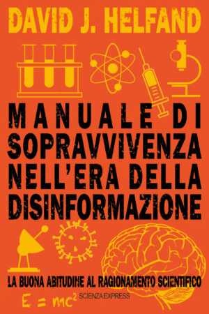 Manuale di sopravvivenza nell’era della disinformazione